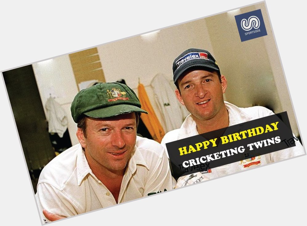 Happy to \"Cricketing Twins\" Steve Waugh and Mark Waugh 
