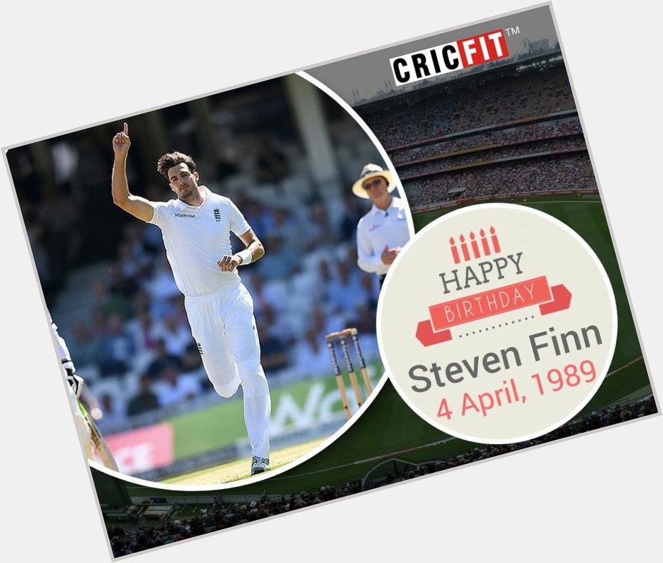 Cricfit Wishes Steven Finn a Very Happy Birthday! 