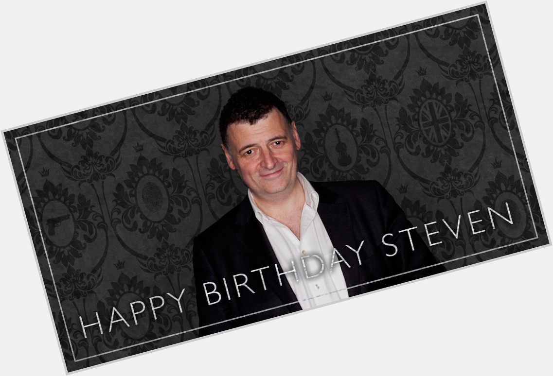 Happy Birthday to Sherlock co-creator and writer, Steven Moffat! 
