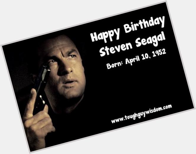 Happy 63rd Birthday to Steven Seagal! 