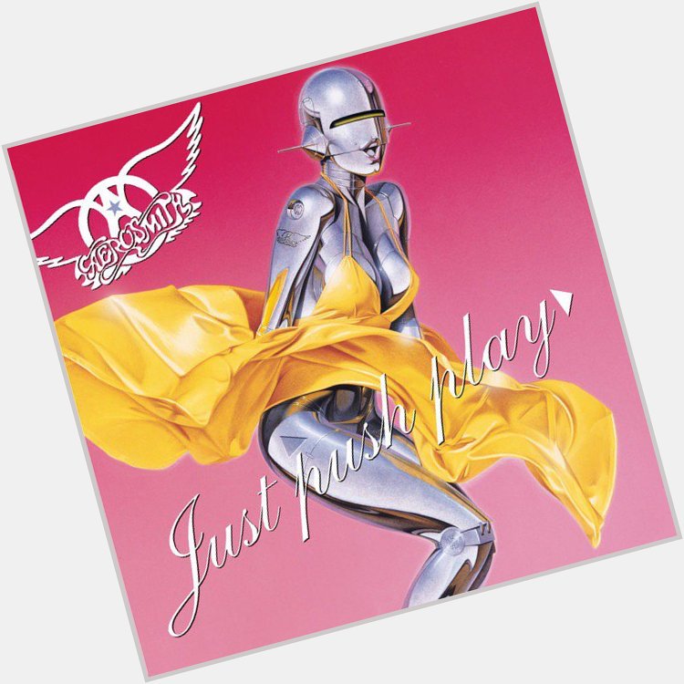  Jaded
 - Aerosmith (Just Push Play)
HAPPY BIRTHDAY !! MR. STEVEN TYLER !!   