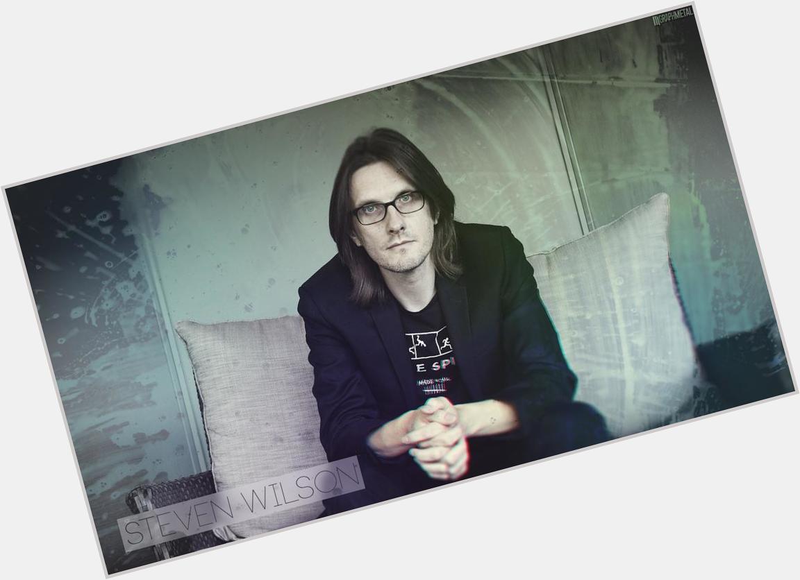 HAPPY BIRTHDAY TO MY GODFATHER AND MY MUSICAL MENTOR STEVEN WILSON 