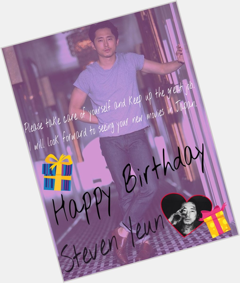 Steven Yeun>Happy Birthday  I love the character you played Glenn 
