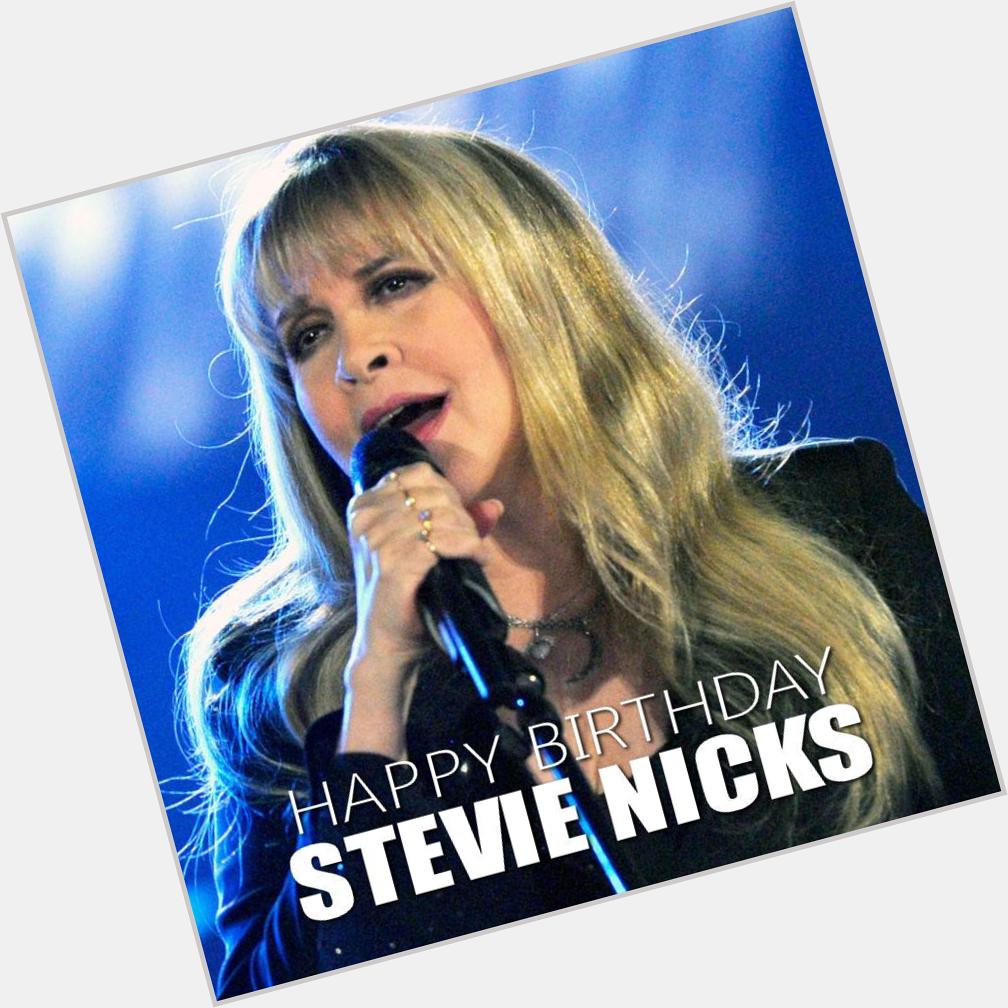 HAPPY BIRTHDAY TO THE ONE AND ONLY STEVIE NICKS! Have a beautiful day! Wishing you nothing but the best! 