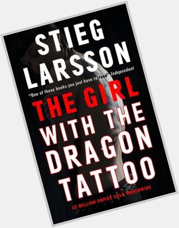 Happy Birthday Stieg Larsson (15 Aug 1954 9 Nov 2004) journalist,  and writer, best known the Millennium trilogy. 