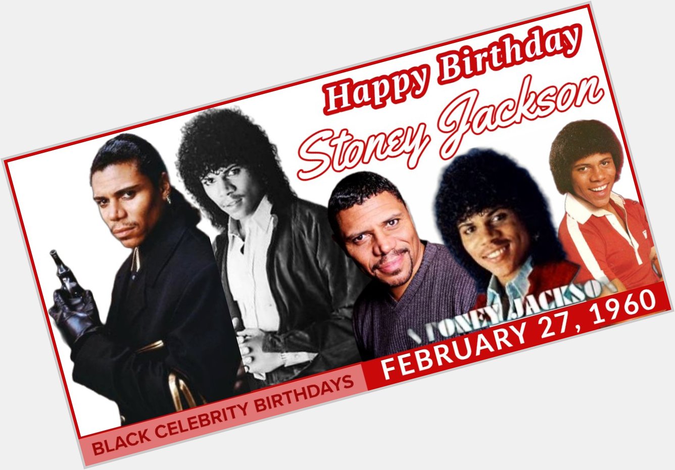 HAPPY 63RD BIRTHDAY TO STONEY JACKSON  Learn More:   