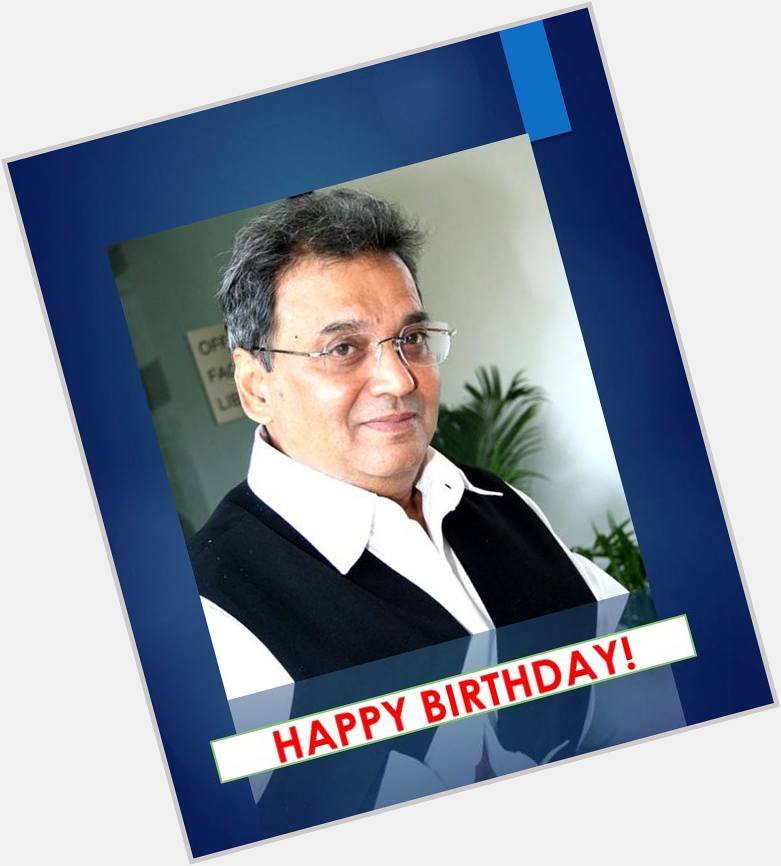 The legendary filmmaker Subhash Ghai, celebrates his Birthday today.

Wishing Subhash Ghai a very Happy Birthday! 