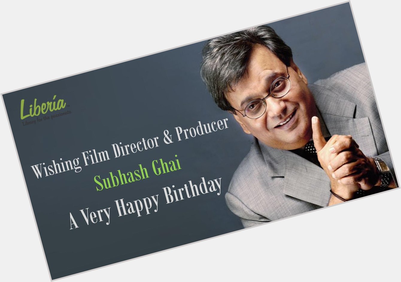 Liberia wishes Subhash Ghai an Indian film director, producer and screenwriter a Very Happy Birthday. 