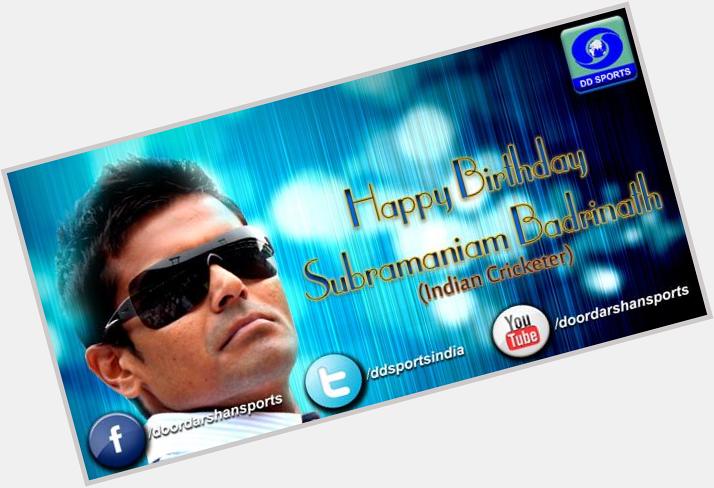 DD Sports wishes the  Subramaniam Badrinath a very Happy Birthday   