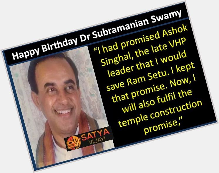  Happy Birthday Dr. Subramanian Swamy 