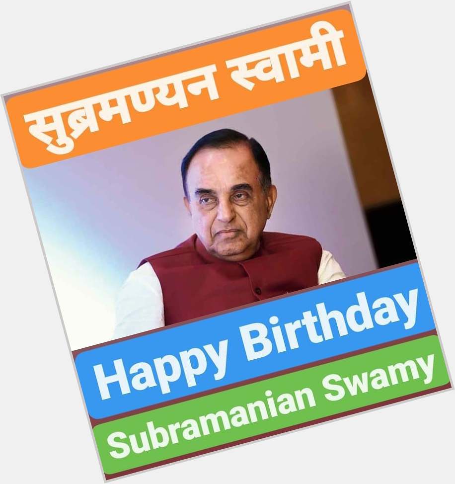 Happy Birthday                 Subramanian Swamy 