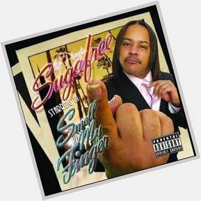 Happy 53rd Birthday Today Suga Free! Dope And Under Rated! 