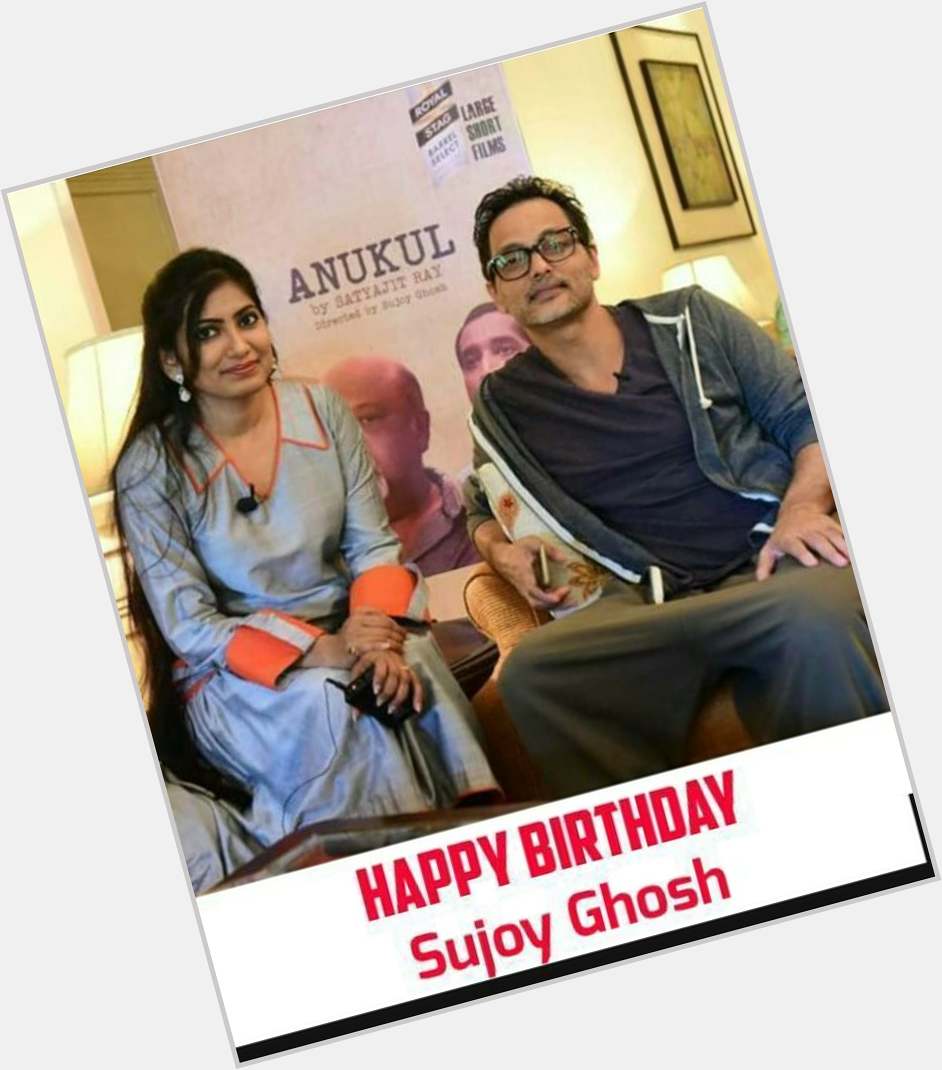 Happy birthday Sujoy Ghosh! 