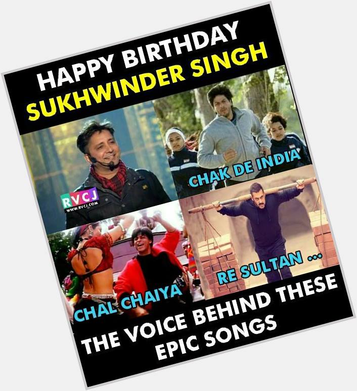 Happy Birthday Sukhwinder Singh! 