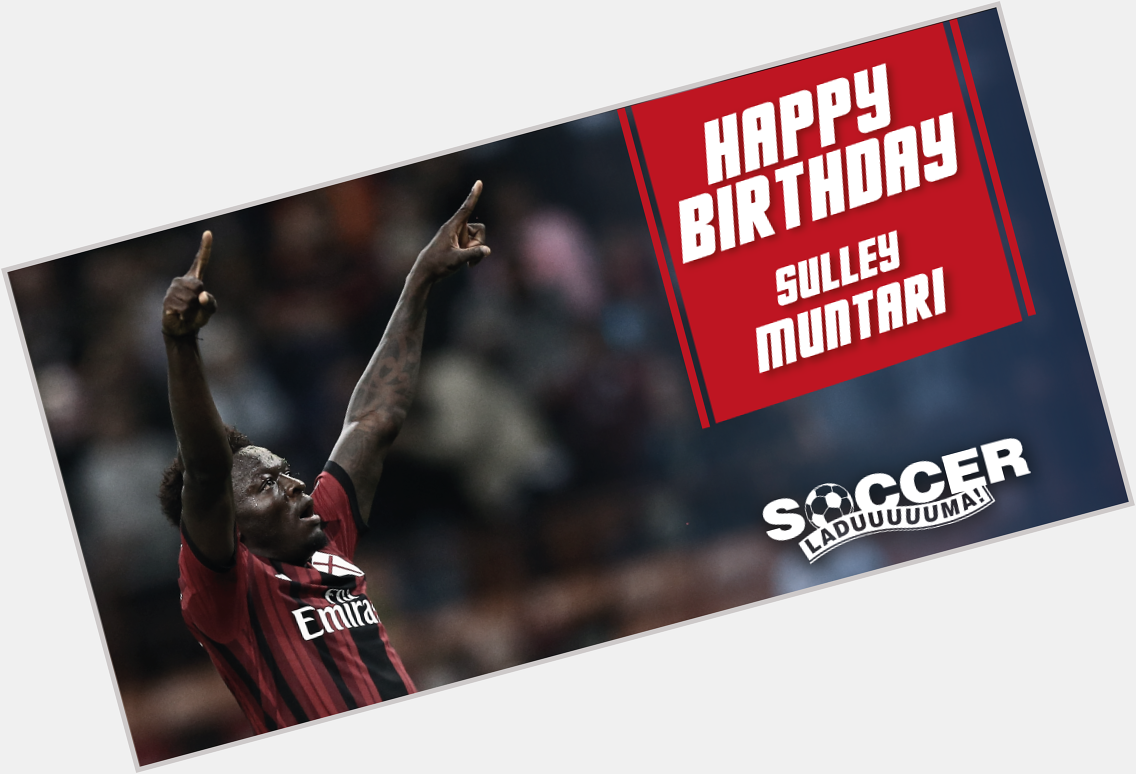 Happy Birthday to Ghanian international Sulley Muntari! 