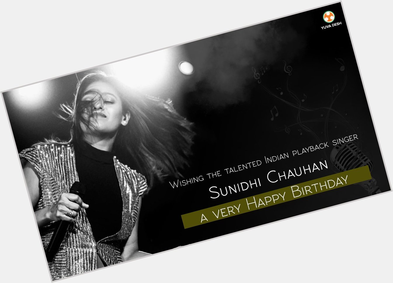 YuvaDesh wishes the talented singer, Sunidhi Chauhan, a very happy birthday.  