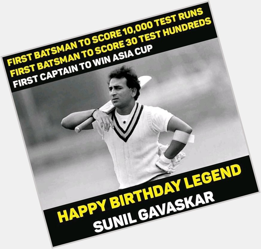 Wishing Batting Legend and former India captain Sunil Gavaskar a very Happy Birthday     