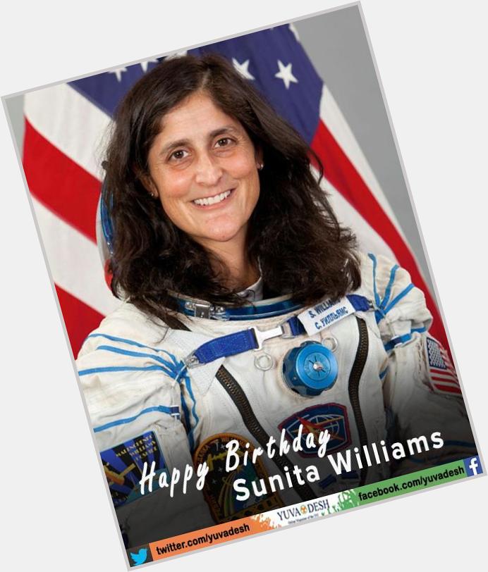 " Wishing Sunita Williams, NASA Astronaut a Very Happy Birthday. 
