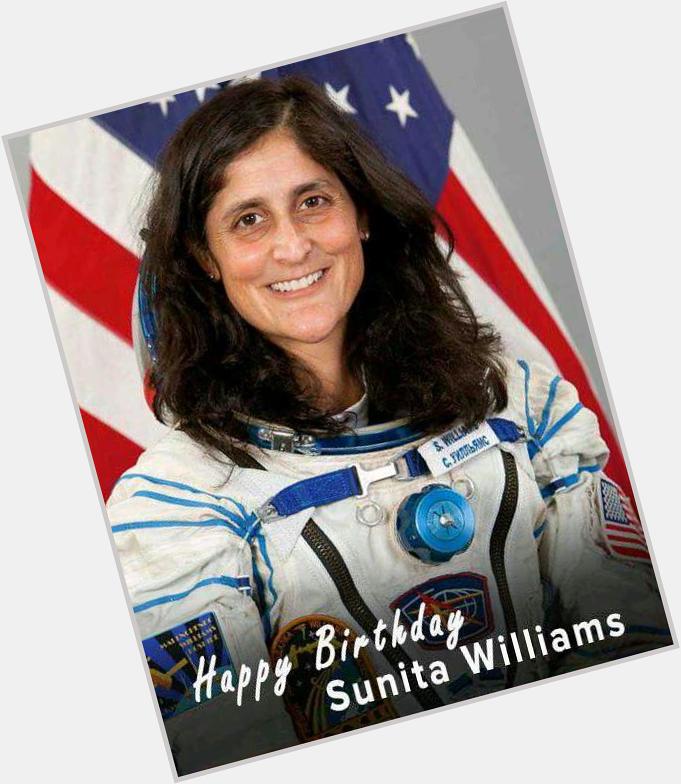 A Very Happy Birthday to Indian origin Astronaut Sunita Williams. 