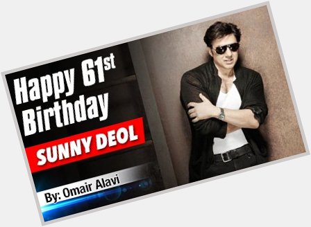 Happy 61st Birthday Sunny Deol
 