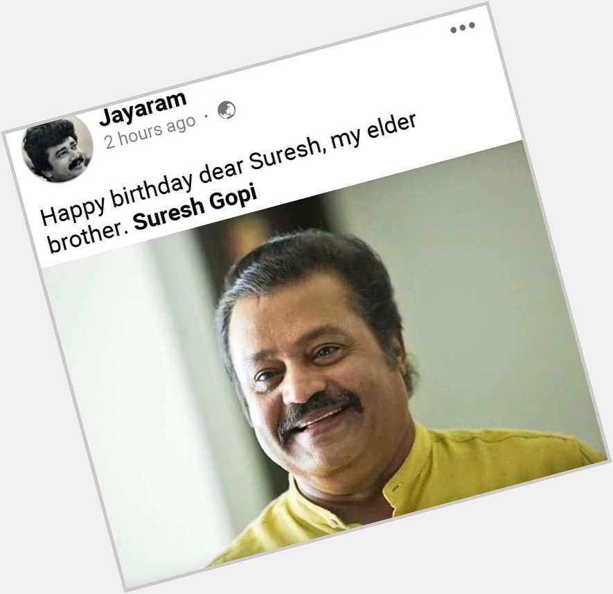Happy Birthday to Suresh Gopi Sir once again    