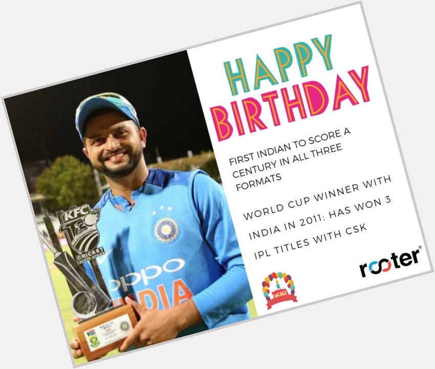 Happy birthday, Suresh Raina!   