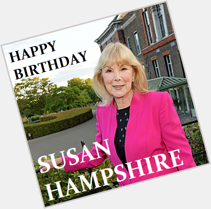 Happy Birthday Susan Hampshire! 