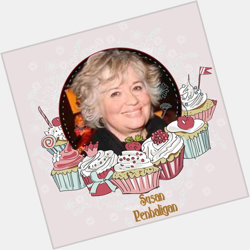 Happy Birthday Susan Penhaligon & Nicholas Maxwell , And if it\s your Birthday have a wonderful day, 