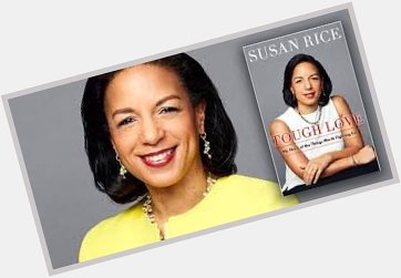 November 17:Happy 55th birthday to former U.S National Security Advisor,Susan Rice(\"2013-2017\") 