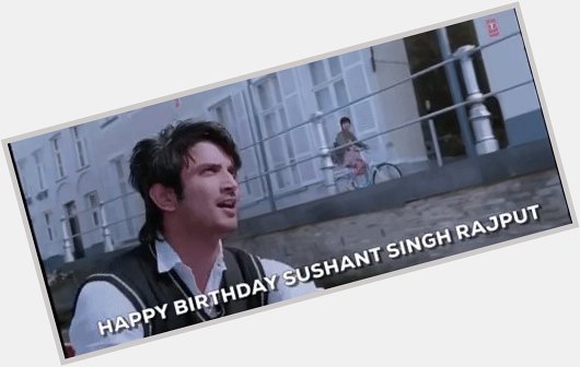 Happy birthday sushant Singh Rajput 