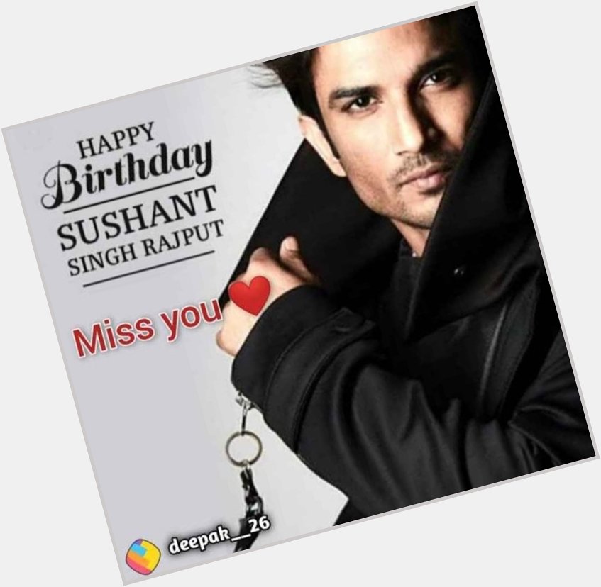 Happy Birthday To You Sushant Singh Rajput Sir. We Miss You 