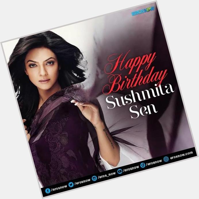  Happy Birthday!Sushmita Sen    