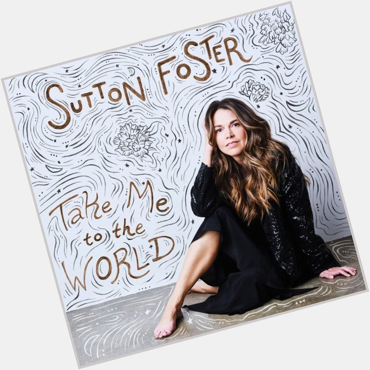 Happy birthday to the one and only SUTTON FOSTER! We  you You\re the top!  