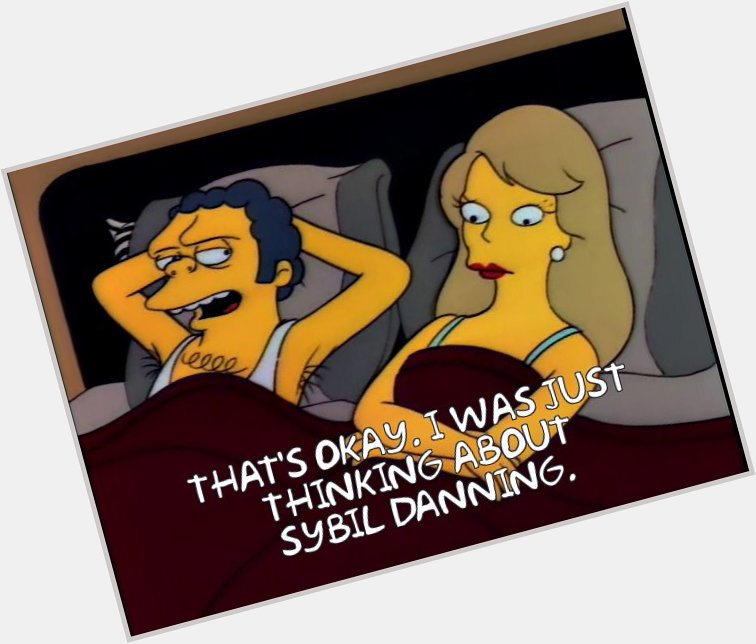 One of my favorite random Simpsons lines. Happy birthday, Sybil Danning. 