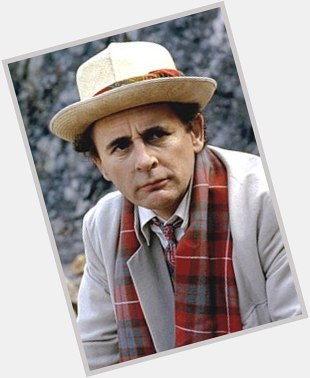 HAPPY BIRTHDAY TO THE SEVENTH DOCTOR SYLVESTER MCCOY 