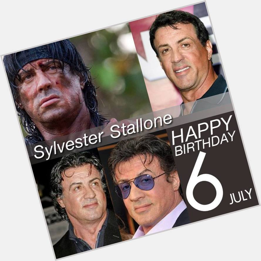6 July
Happy Birthday Sylvester Stallone 