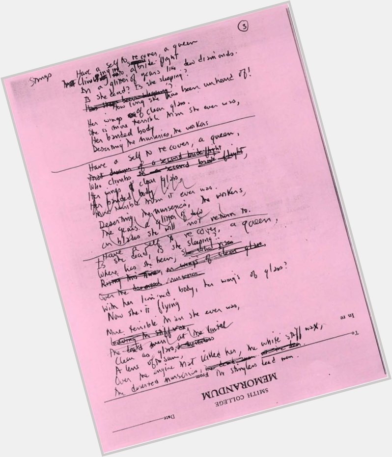  Happy birthday, Sylvia Plath: pink memorandum draft \"Stings.\" \"I have a self to recover, a queen.\"
