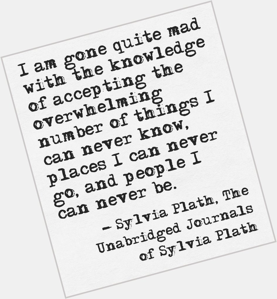 Today would ve been your 85th Birthday  10-27
Happy Birthday Sylvia Plath   
