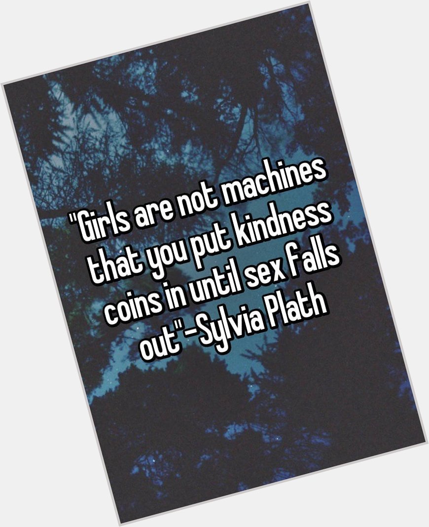 Happy birthday to Sylvia Plath who would have been 87 today. 
