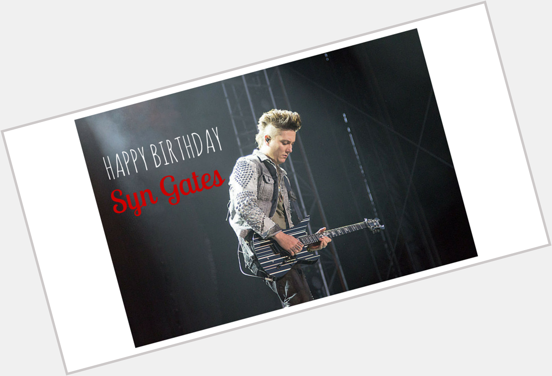 Happy Birthday to the legend Synyster Gates to share the love!  
