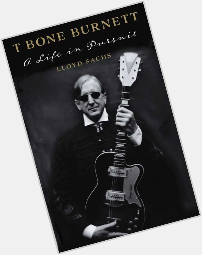 Happy Birthday to T Bone Burnett
Extra, Extra!
Read all about him -
 