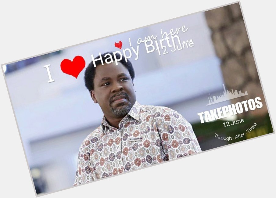 Happy Birthday to my Father Prophet T.B Joshua a Man of Example, LOVE and Humility. Long Live Prophet of our Time 