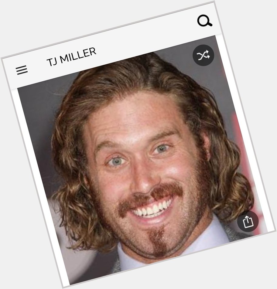 Happy birthday to this great comedian.  Happy birthday to TJ Miller 