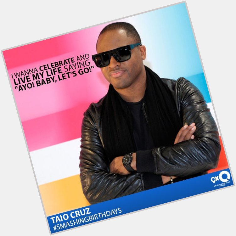 It\s time to light it up like it\s dynamite cause it\s Taio Cruz\ today!
Happy Birthday Taio 