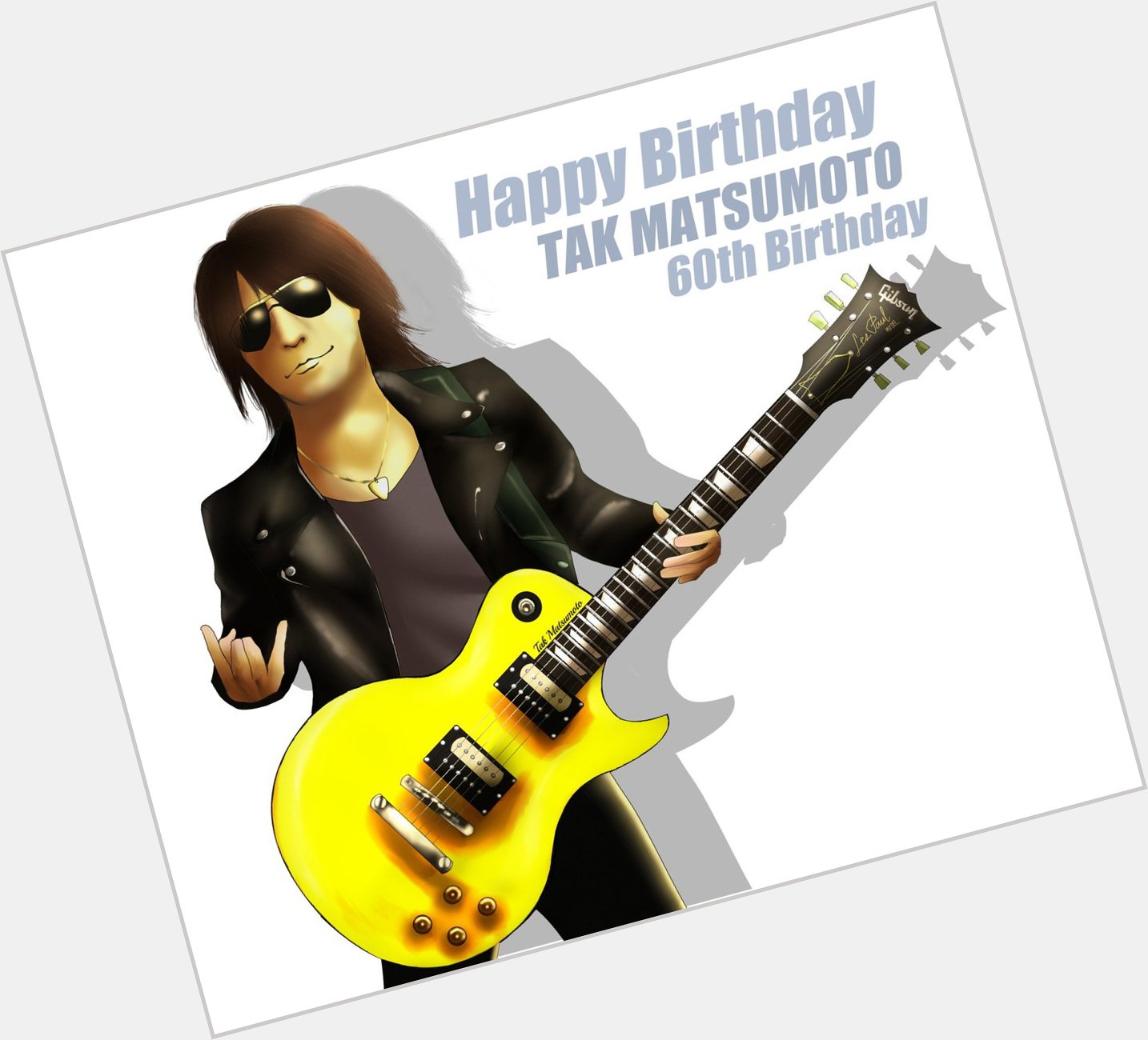 Happy birthday! TAK MATSUMOTO!  