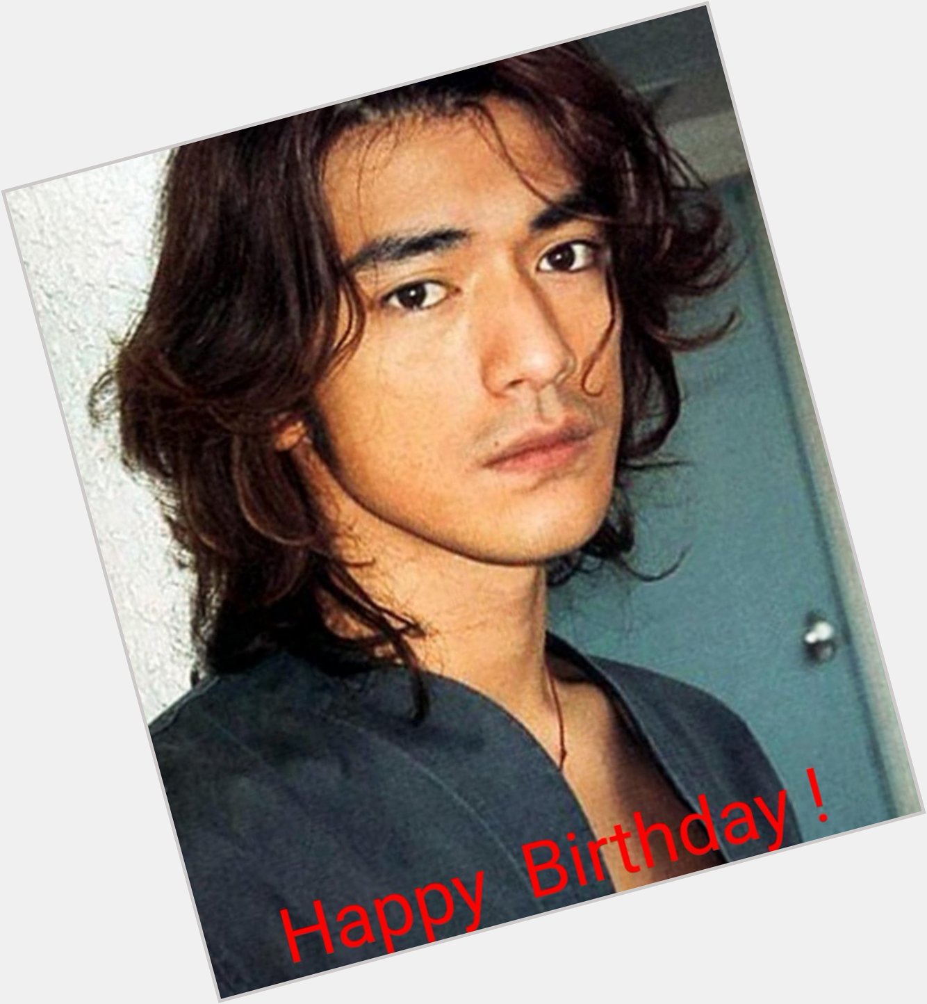 Happy birthday ,Takeshi 
Kaneshiro.                       
