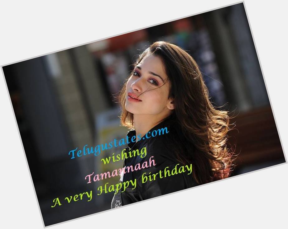 A Very Happy Birthday to Tamannaah Bhatia , Keep Rocking . 