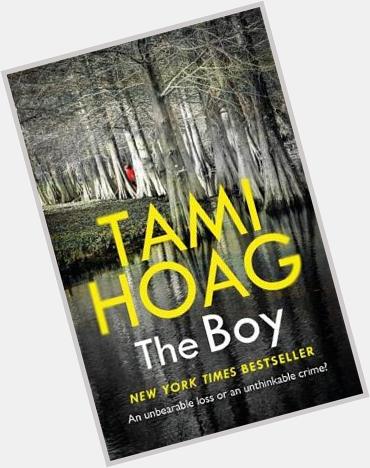 Happy Birthday Tami Hoag (born 20 Jan 1959) novelist, best known for her work in the romance and thriller genres. 