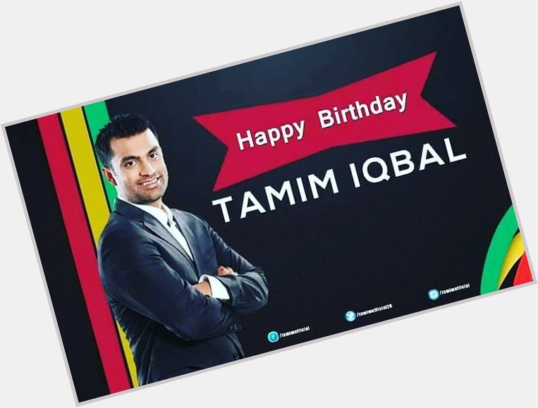 HAPPY BIRTHDAY Tamim Iqbal                                                               