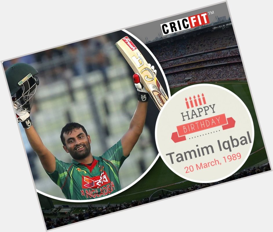 Cricfit Wishes Tamim Iqbal a Very Happy Birthday! 